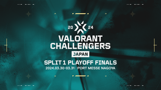 「VALORANT Challengers Japan 2024 Split 1」Playoff Finalsは3月30日、31日に開幕―REJECT、FENNEL、Sengoku Gamingが出場