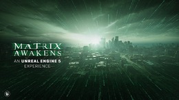 『The Matrix Awakens』の体験で揺らぐ“デジタルと現実”の境目─SNSでも話題の技術デモで味わう新たな衝撃【プレイレポ】